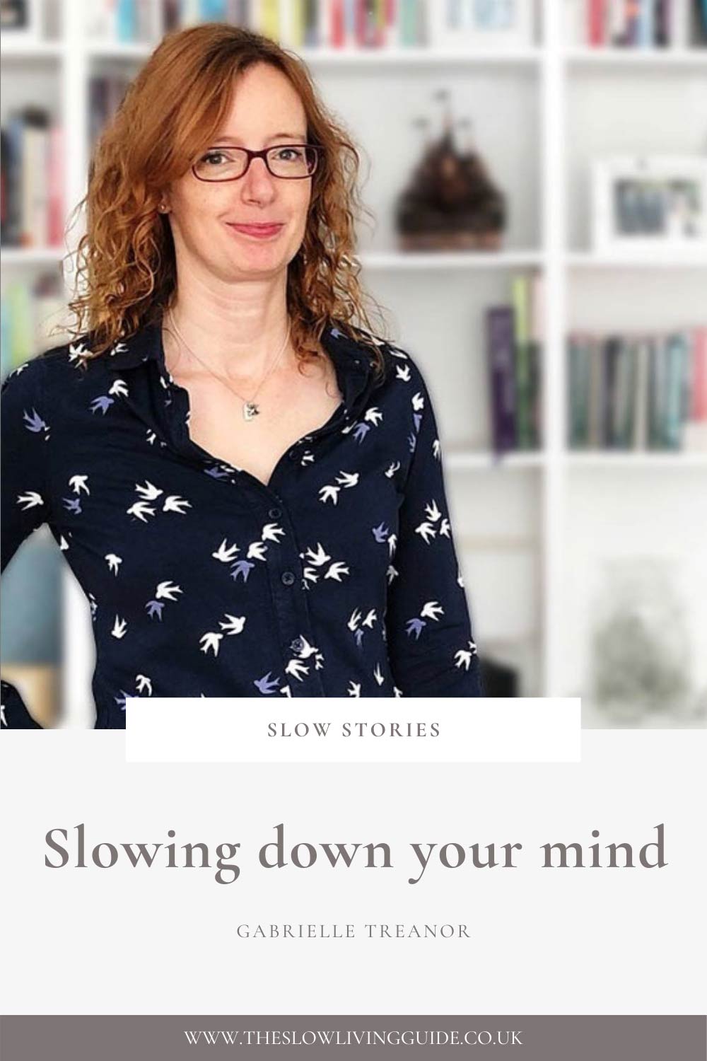 Slowing down your mind - Gabrielle Treanor - pin