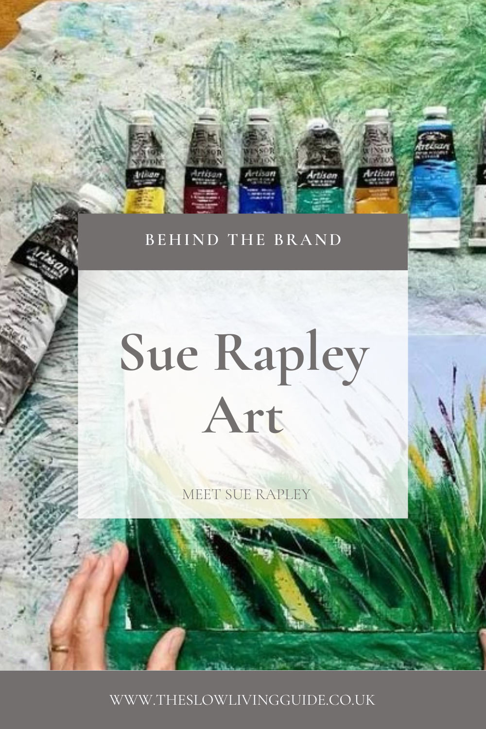 Sue Rapley Art pin image for interview with Sue Rapley showing a flatly with a piece of art and paint tubes